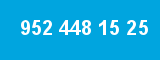 952 448 15 25
